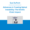Sue DuPont - Advances in Treating Spinal Instability: The Kinetic Chain Impact