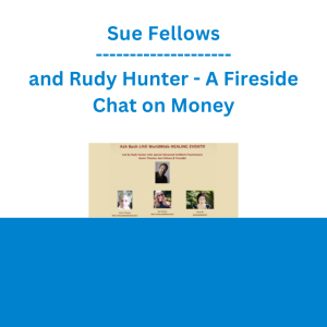Sue Fellows and Rudy Hunter - A Fireside Chat on Money