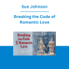 Sue Johnson - Breaking the Code of Romantic Love