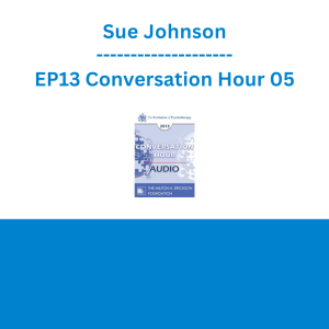 Sue Johnson - EP13 Conversation Hour 05