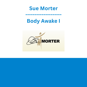 Sue Morter - Body Awake I