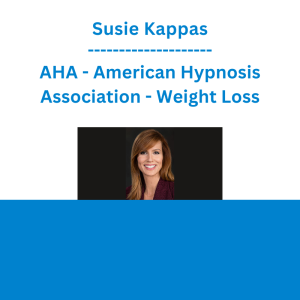 Susie Kappas - AHA - American Hypnosis Association - Weight Loss