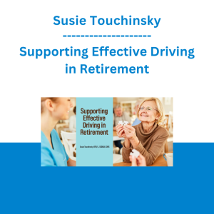 Susie Touchinsky - Supporting Effective Driving in Retirement
