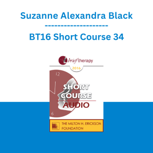 Suzanne Alexandra Black- BT16 Short Course 34 - Utilizing Creative Strategies for Obtaining Successful Treatment Outcomes with Bipolar Spectrum Disorder