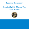 Suzanne Giesemann - Serving Spirit - Making The Connection