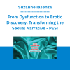 Suzanne Iasenza - From Dysfunction to Erotic Discovery: Transforming the Sexual Narrative - PESI