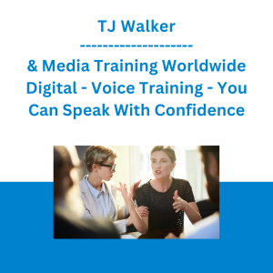TJ Walker & Media Training Worldwide Digital - Voice Training - You Can Speak With Confidence