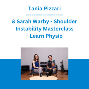 Tania Pizzari & Sarah Warby - Shoulder Instability Masterclass - Learn Physio