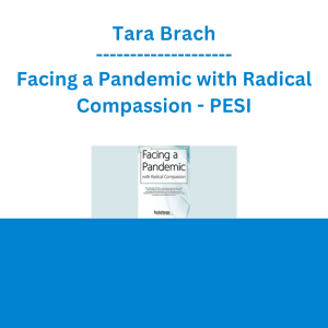 Tara Brach - Facing a Pandemic with Radical Compassion - PESI