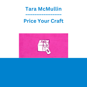 Tara McMullin - Price Your Craft