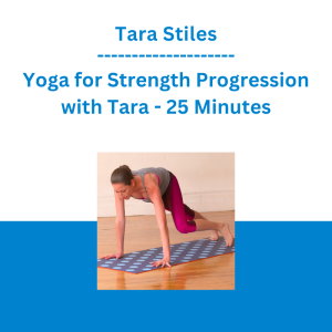 Tara Stiles - Yoga for Strength Progression with Tara - 25 Minutes