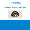 Ted Nicholas - Copywriting For Success
