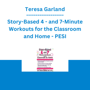Teresa Garland - Story-Based 4 - and 7-Minute Workouts for the Classroom and Home - PESI