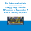 The Ackerman Institute & Peggy Papp - Gender Differences in Depression: A Marital Therapy Approach