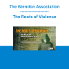 The Glendon Association - The Roots of Violence