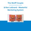 The Wolff Couple & Ron LeGrand - Masterful Marketing System