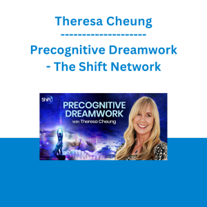Theresa Cheung - Precognitive Dreamwork - The Shift Network
