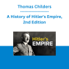 Thomas Childers - A History of Hitler's Empire, 2nd Edition