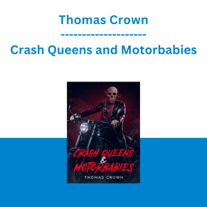 Thomas Crown - Crash Queens and Motorbabies