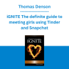 Thomas Denson - iGNITE The definite guide to meeting girls using Tinder and Snapchat