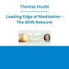Thomas Huebl - Leading Edge of Meditation - The Shift Network