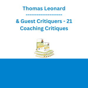 Thomas Leonard & Guest Critiquers - 21 Coaching Critiques