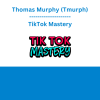 Thomas Murphy (Tmurph) - TikTok Mastery