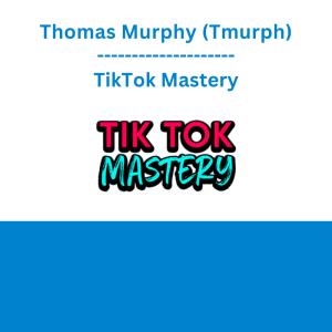Thomas Murphy (Tmurph) - TikTok Mastery