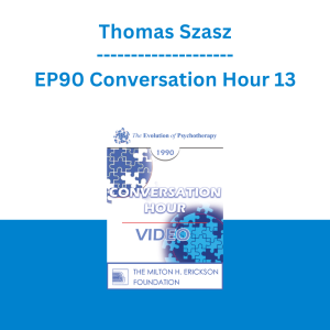 Thomas Szasz - EP90 Conversation Hour 13
