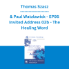 Thomas Szasz & Paul Watzlawick - EP95 Invited Address 02b - The Healing Word: Its Past, Present and Future