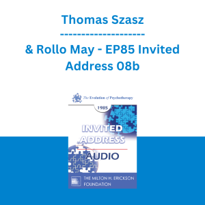 Thomas Szasz & Rollo May - EP85 Invited Address 08b - Justifying Coercion Through Theology and Therapy