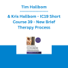 Tim Hallbom & Kris Hallbom - IC19 Short Course 39 - New Brief Therapy Process: How to Quickly Release your Negative Thought Patterns, Limiting Beliefs and Physical Pain with Dynamic Spin Release