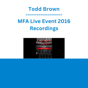 Todd Brown - MFA Live Event 2016 Recordings