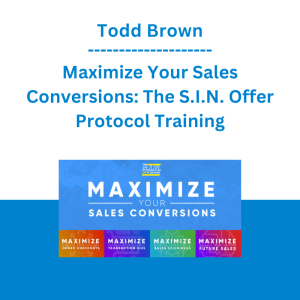 Todd Brown - Maximize Your Sales Conversions: The S.I.N. Offer Protocol Training
