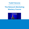 Todd Falcone - The Network Marketing Mastery Course