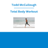 Todd McCullough - Total Body Workout
