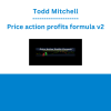 Todd Mitchell - Price action profits formula v2