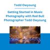 Todd Owyoung - Getting Started in Music Photography with Red Bull Photographer Todd Owyoung