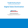 Todd Schuchart - Digital Sales Domination