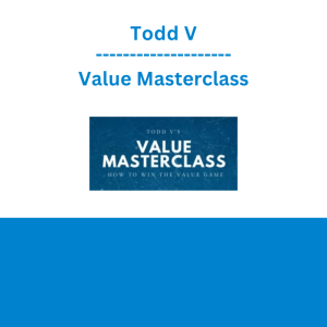 Todd V - Value Masterclass