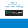 Todd V - Verbal Game Academy