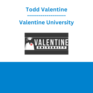 Todd Valentine - Valentine University