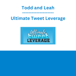 Todd and Leah - Ultimate Tweet Leverage