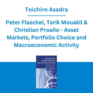 Toichiro Asadra, Peter Flaschel, Tarik Mouakil & Christian Proaño - Asset Markets, Portfolio Choice and Macroeconomic Activity: A Keynesian Perspective