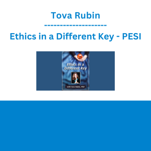 Tova Rubin - Ethics in a Different Key - PESI