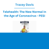 Tracey Davis - Telehealth: The New Normal in the Age of Coronavirus - PESI