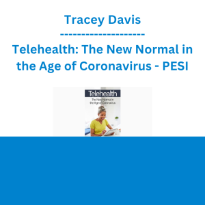 Tracey Davis - Telehealth: The New Normal in the Age of Coronavirus - PESI