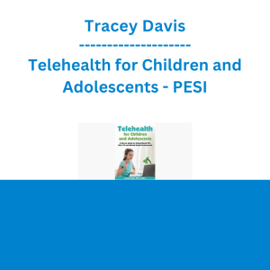 Tracey Davis - Telehealth for Children and Adolescents: A How to Guide for School-Based OTs, SLPs, PTs and Mental Health Professionals - PESI