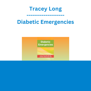 Tracey Long - Diabetic Emergencies: Treatment and Management Protocols for Hypoglycemia, DKA & HHNS