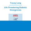 Tracey Long - Life Threatening Diabetic Emergencies